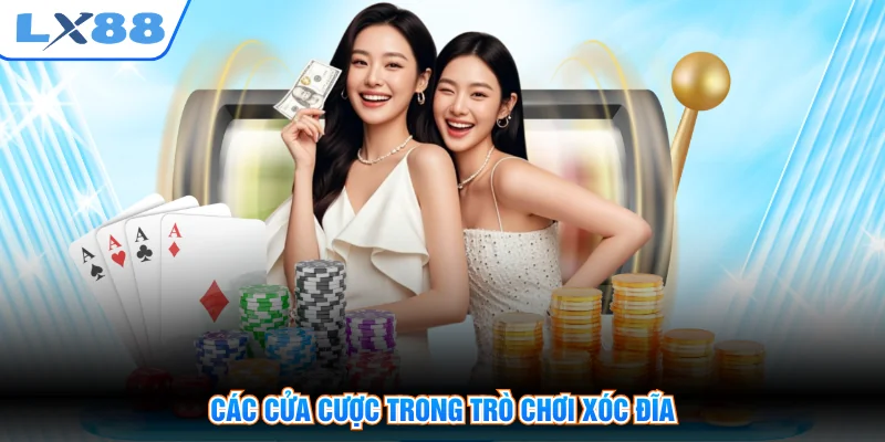Các cửa cược trong trò chơi xóc đĩa